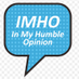 Humble opinion